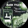 Mark Tyler - The City / Dropped (In It) (12")