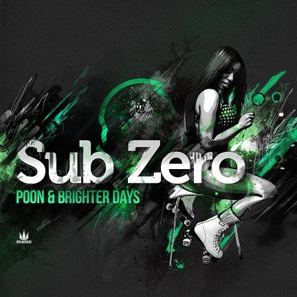 Sub Zero (16) - Poon & Brighter Days (12")