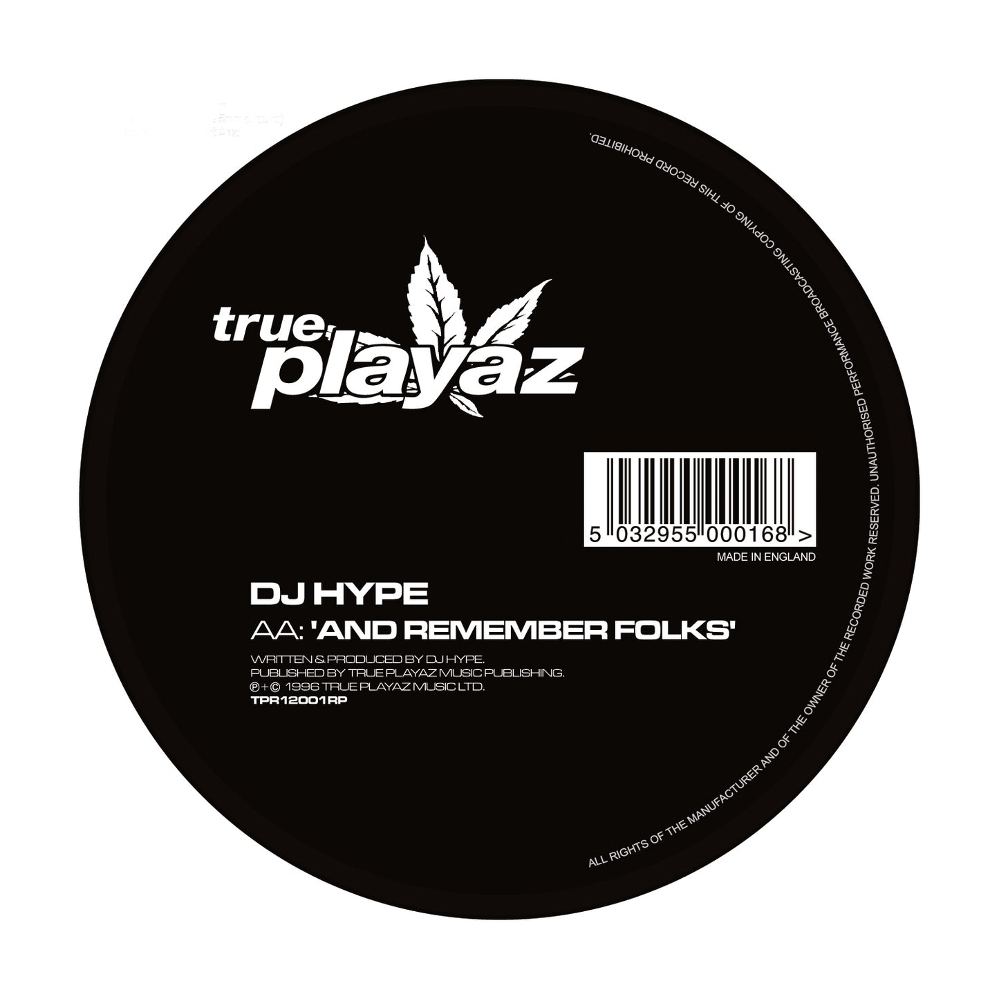 DJ Hype - Peace, Love & Unity / And Remember Folks - True Playaz (12")