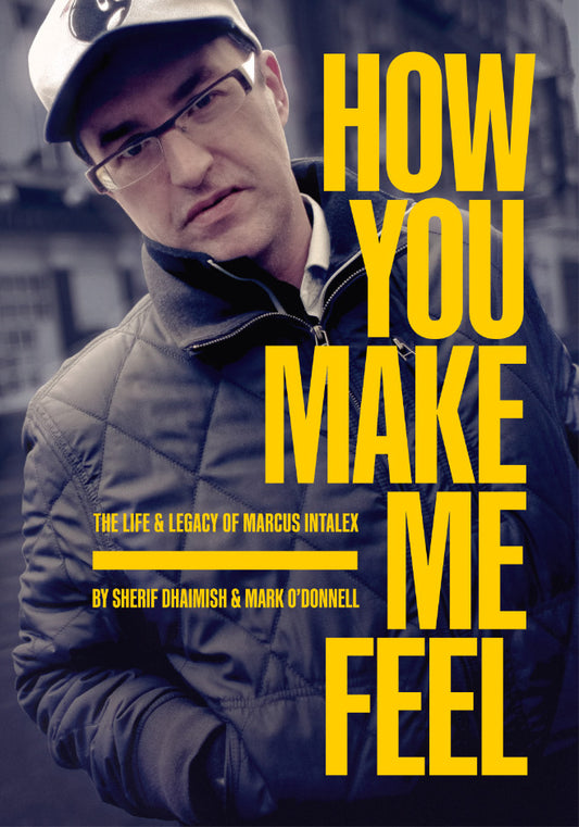 How You Make Me Feel: The Life & Legacy of Marcus Intalex (Paperback Book)