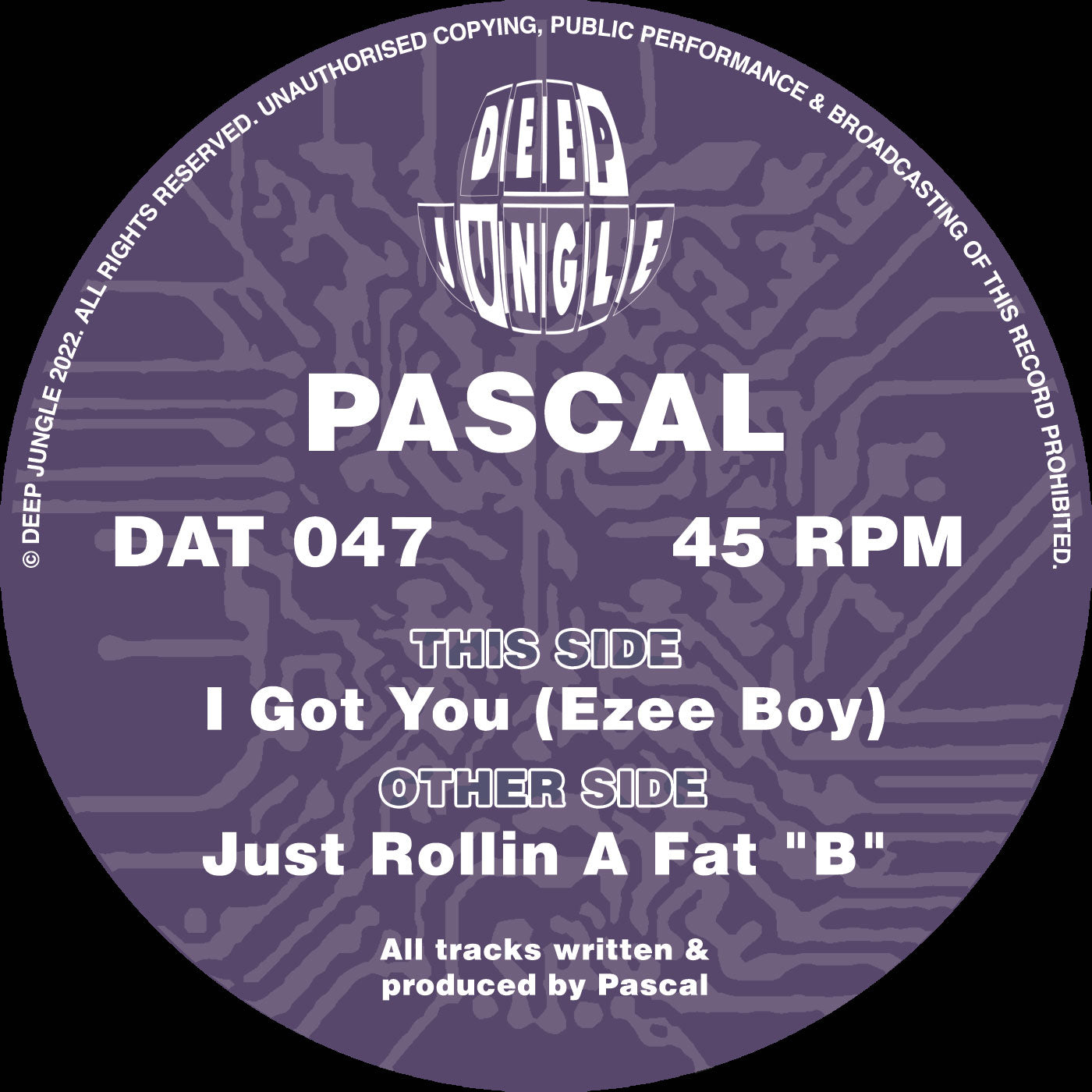 Pascal - Just Rollin A Fat "B" / I Got You (Ezee Boy) - Deep Jungle (12")