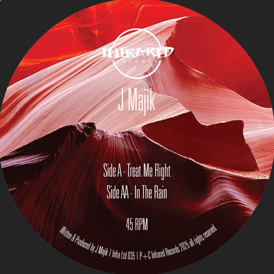 J Majik - Treat Me Right / In The Rain - Infrared (12")
