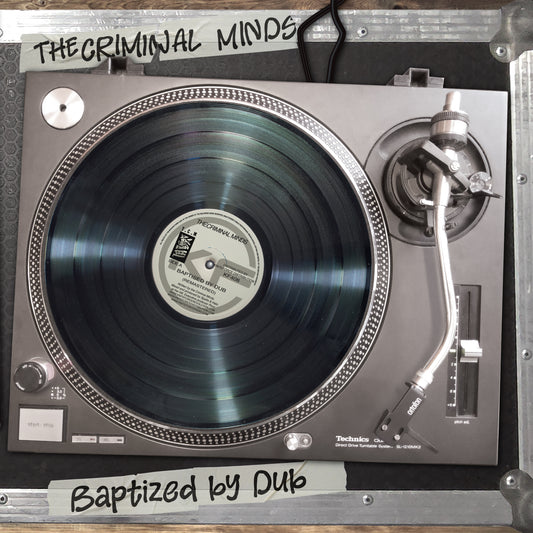 The Criminal Minds - Baptised By Dub - Kniteforce Records (12")