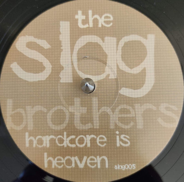 The Slag Brothers - Hardcore Is Heaven (12")