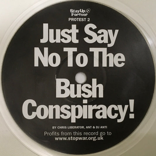 Chris Liberator, Ant & DJ Anti - Just Say No To The Bush Conspiracy! (12")