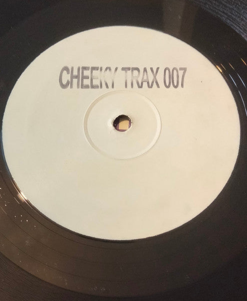 Cheeky Trax - Cheeky Trax 007 - Not On Label (12")