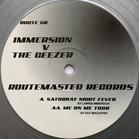 Immersion v The Geezer - Saturday Night Fever / Me On Me Todd (12")