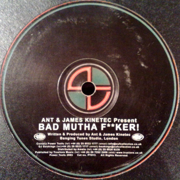 Ant & James Kinetec - Bad Mutha F**ker! (12")
