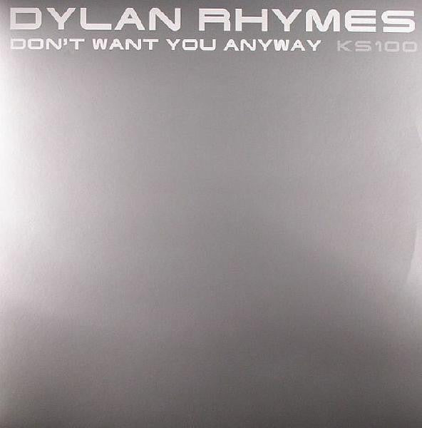 Dylan Rhymes - Don't Want You Anyway (12")