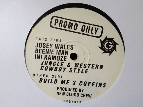 Josey Wales - Jungle & Western Cowboy Style / Build Me 3 Coffins (New Blood Crew Remixes) - Greensleeves Records (12", Promo)