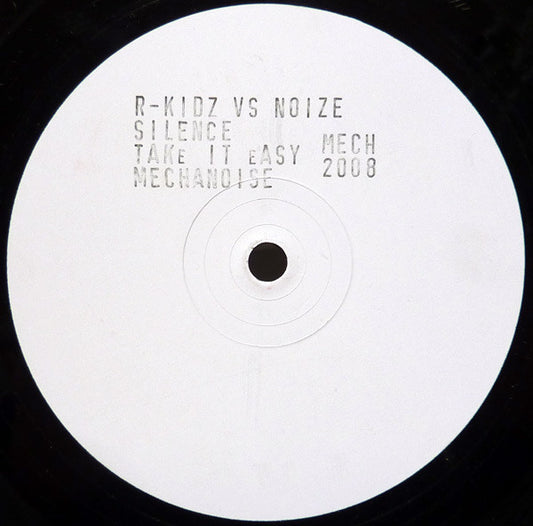 R-Kidz vs. Noize - Silence / Take It Easy - Mechanoise Records (12")