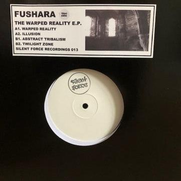 Fushara - The Warped Reality E.P. - Silent Force Recordings (12")