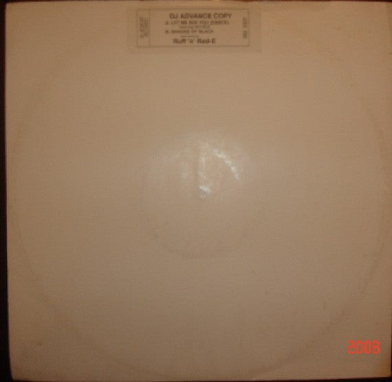 Ruff 'N' Red-E - Let Me See You (Dance) / Shades Of Black - Blacbird Records Inc. (12")