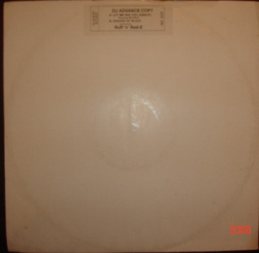 Ruff 'N' Red-E - Let Me See You (Dance) / Shades Of Black - Blacbird Records Inc. (12")