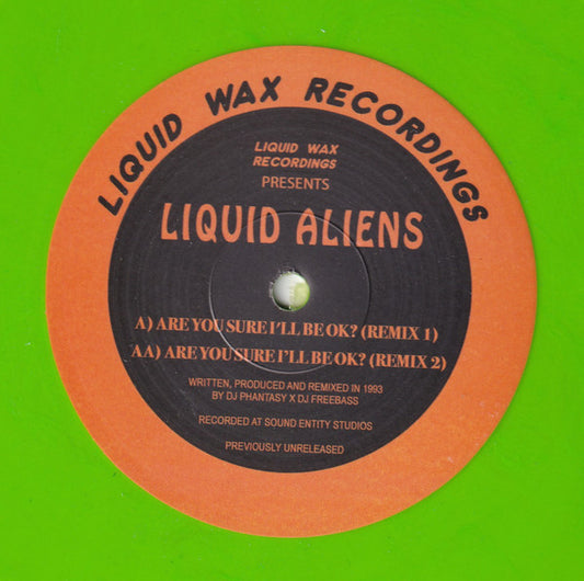 Liquid Aliens - Are You Sure I'll Be Ok? (Unreleased Remixes) - Vinyl Fanatiks (12",  Green)