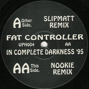 Fat Controller - In Complete Darkness (95 Remixes) - Uphoria Records (12")