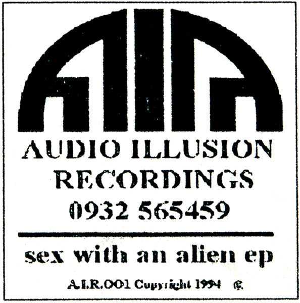 Cal - Sex With An Alien EP - Audio Illusion Recordings (12")
