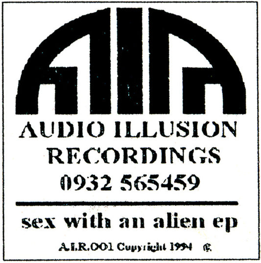 Cal - Sex With An Alien EP - Audio Illusion Recordings (12")