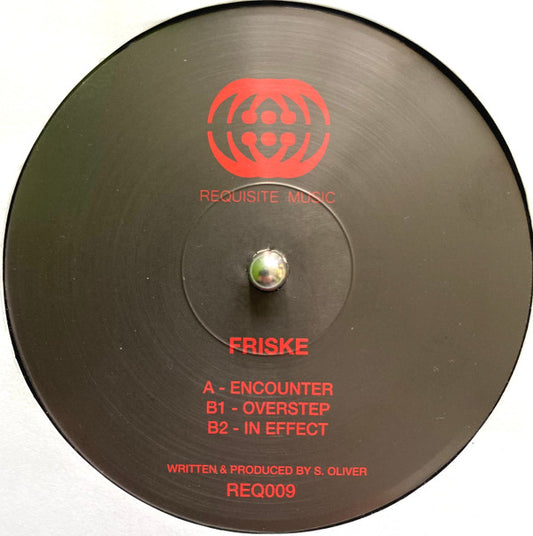 Friske - Encounter / Overstep / In Effect - Requisite Music (12")