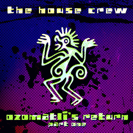 The House Crew - Ozomatli's Return Part One - Kniteforce Records (5x12")