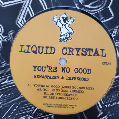 Liquid Crystal - You're No Good (Remastered & Repressed) - Kniteforce Records (12")