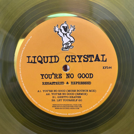 Liquid Crystal - You're No Good (Remastered & Repressed) - Kniteforce Records (12" Yellow Transparent)