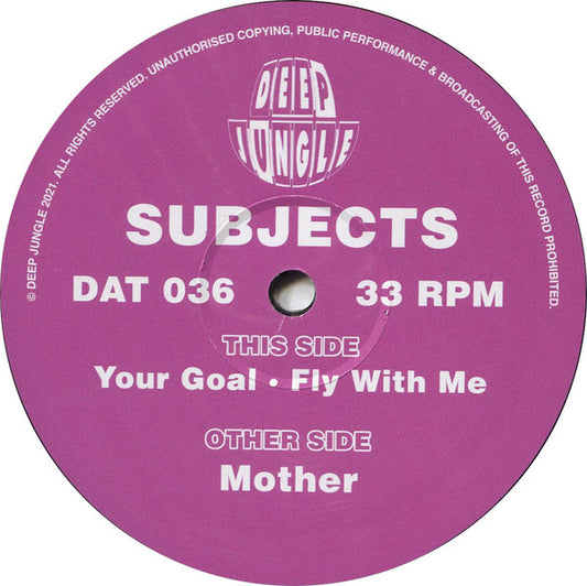 Subjects - Mother / Your Goal / Fly With Me - Deep Jungle (12")