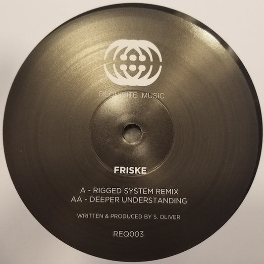 Friske - Rigged System (Remix) / Deeper Understanding (12")