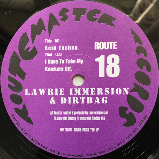 Lawrie Immersion & Dirtbag - Acid Techno / I Have To Take My Knickers Off (12")