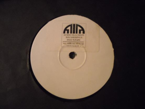 Cal - Sex With An Alien EP - Audio Illusion Recordings (12")