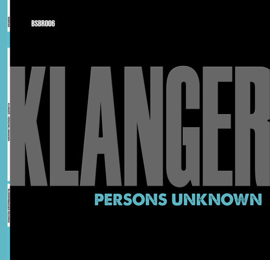 Persons Unknown - Klanger - Blueskinbadger Records (12")