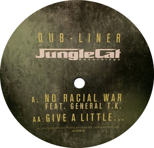 Dub-Liner - No Racial War / Give A Little... (12")