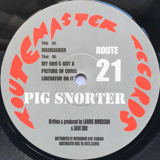 Pig Snorter - Marauder / My 909's Got A Picture Of Chris Liberator On It (12")