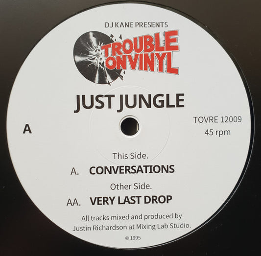 Just Jungle - Conversations / Very Last Drop - Trouble On Vinyl (12")