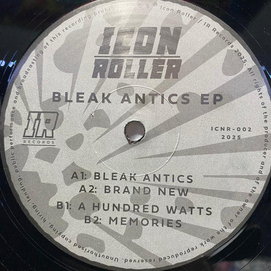 Icon Roller - Bleak Antics EP - Icon Roller (12")