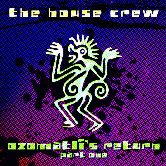 The House Crew - Ozomatli's Return Part One - Kniteforce Records (MP3, WAV, 12")