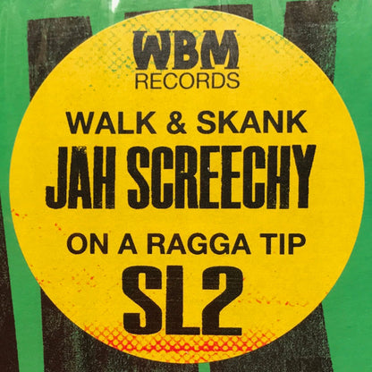 Jah Screechy - Walk & Skank/On a Ragga Tip - WBM Records (12")