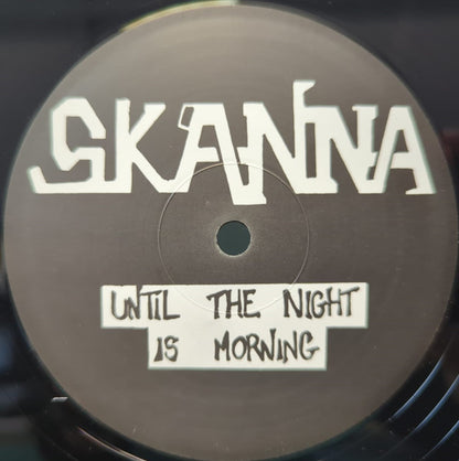 Skanna - Until The Night Is Morning - Skanna (12")