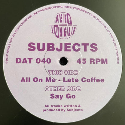 Subjects (5) - Say Go / All On Me / Late Coffee - Deep Jungle (12")