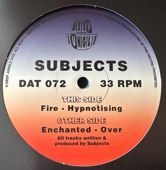 Subjects - Enchanted / Over / Fire / Hypnotising  (12")