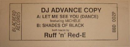 Ruff 'N' Red-E - Let Me See You (Dance) / Shades Of Black - Blacbird Records Inc. (12")