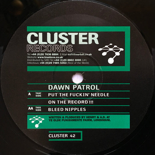Dawn Patrol - Put The Fuckin' Needle On The Record !!! / Bleed Nipples (12")