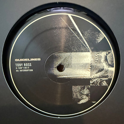 Toby Ross - Can’t Do It / Interruption - Guidelines (12")