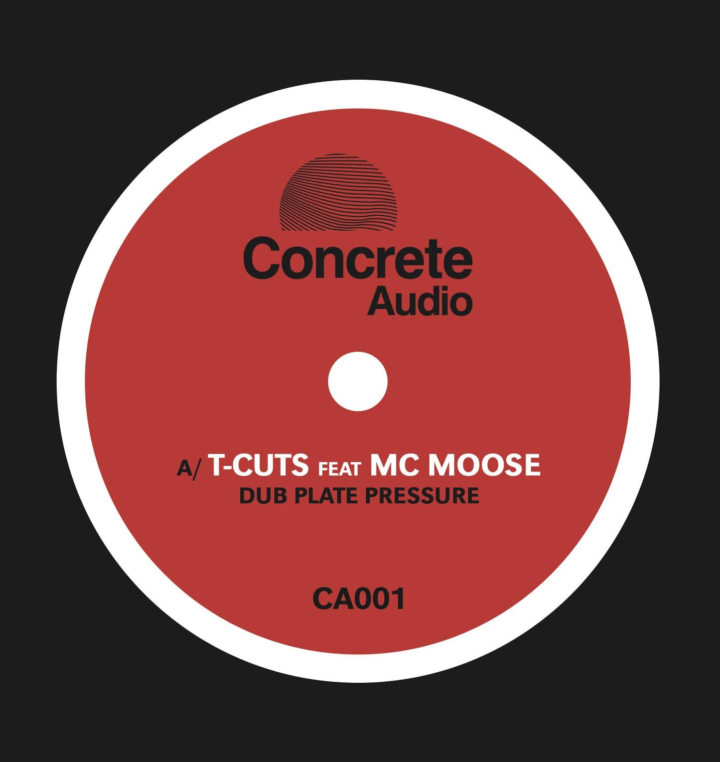 T-Cuts - Dub Plate Pressure (Feat. MC Moose) / You See Me - Concrete Audio (12")