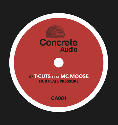 T-Cuts - Dub Plate Pressure (Feat. MC Moose) / You See Me - Concrete Audio (12")