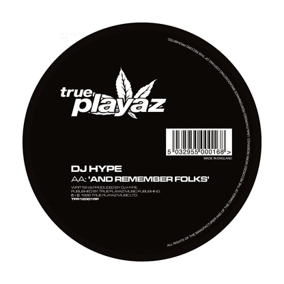 DJ Hype - Peace, Love & Unity / And Remember Folks - True Playaz (12")