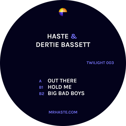 Haste & Dertie Bassett - Out There / Hold Me / Big Bad Boys - Twilight (12")