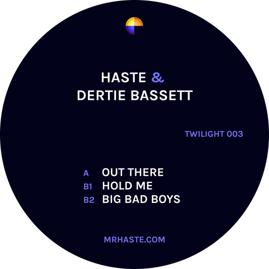 Haste & Dertie Bassett - Out There / Hold Me / Big Bad Boys - Twilight (12")