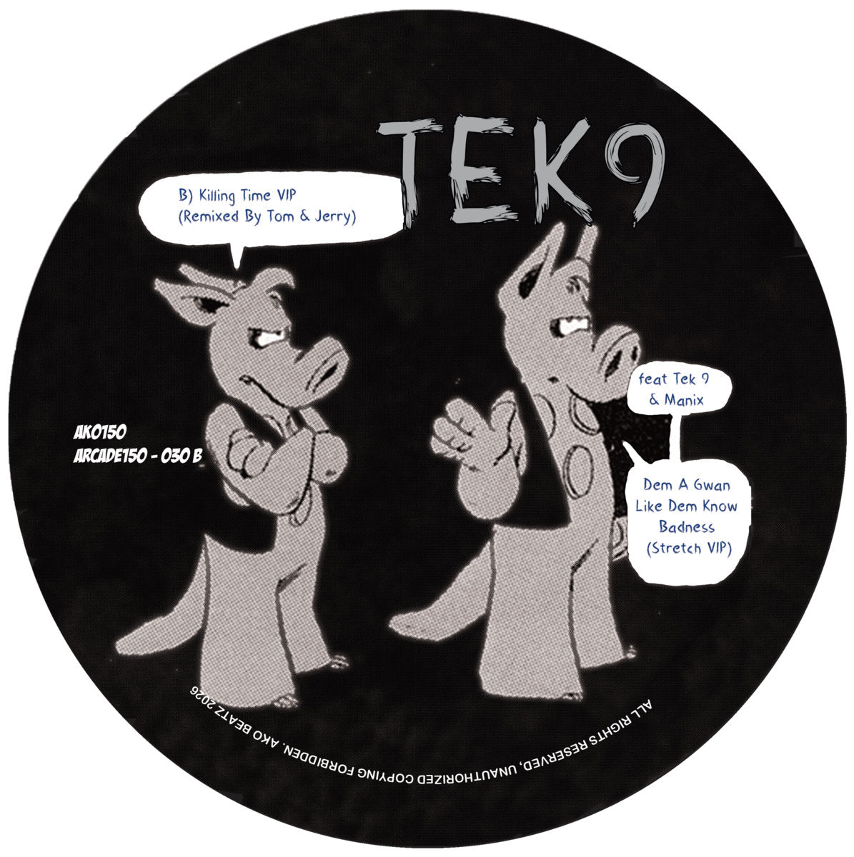Tek 9 - Dem A Gwan Like Dem Know Badness (Stretch VIP) / Killing Time (VIP) - AKO150 Arcade (12")