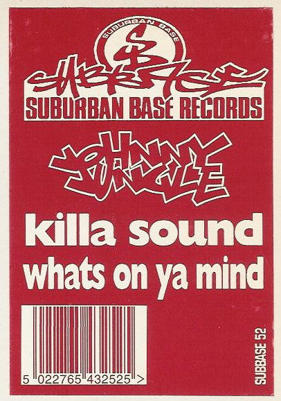 Johnny Jungle - Killa Sound / What's On Ya Mind - Suburban Base Records (12")